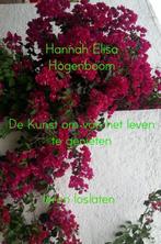 9789402148985 De kunst om van het leven te genieten, Boeken, Verzenden, Nieuw, Hannah Elisa Hogenboom