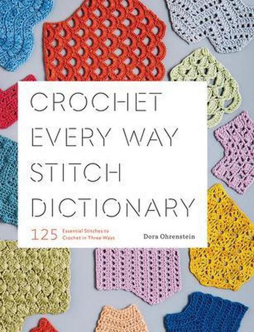 9781419732911 Crochet Every Way Stitch Dictionary: 125 Es..., Boeken, Studieboeken en Cursussen, Nieuw, Verzenden