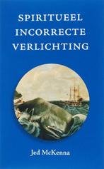 Spiritueel Incorrecte Verlichting | 9789077228456 | MCKENNA,, Boeken, Zo goed als nieuw, MCKENNA, J.