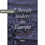 Liberale Leiders In Europa 9789085065579, Verzenden, Zo goed als nieuw