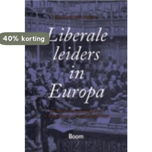 Liberale Leiders In Europa 9789085065579, Boeken, Geschiedenis | Wereld, Zo goed als nieuw, Verzenden