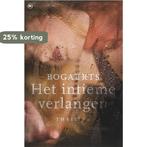 Het Intieme Verlangen 9789044319880 Willy Bogaerts, Boeken, Verzenden, Gelezen, Willy Bogaerts