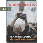 Teambuilding als route naar succes 9789076589015 R. Michels, Boeken, Verzenden, Zo goed als nieuw, R. Michels