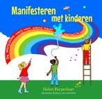 Manifesteren met kinderen 9789088402463 Helen Purperhart, Verzenden, Zo goed als nieuw, Helen Purperhart