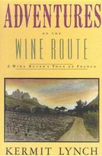 Adventures on the Wine Route 9780374522667 Kermit Lynch, Boeken, Gelezen, Kermit Lynch, Kermit Lynch, Verzenden