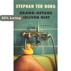 Orang-oetans drijven niet 9789044618686 Stephan ter Borg, Verzenden, Zo goed als nieuw, Stephan ter Borg