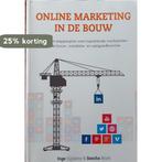 Online marketing in de bouw 9789082249101 Inge Sijpkens, Verzenden, Zo goed als nieuw, Inge Sijpkens
