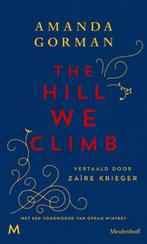 The hill we climb 9789029094696 Amanda Gorman, Boeken, Verzenden, Zo goed als nieuw, Amanda Gorman