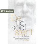 De filosoof sterft 9789401428668 Johan Temmerman, Verzenden, Zo goed als nieuw, Johan Temmerman