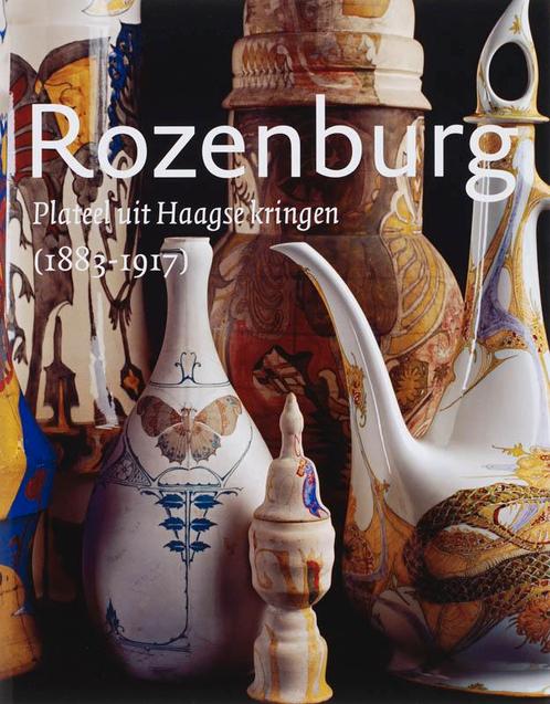 Rozenburg. Plateel uit Haagse kringen (1883-1917), Boeken, Kunst en Cultuur | Fotografie en Design, Zo goed als nieuw, Verzenden