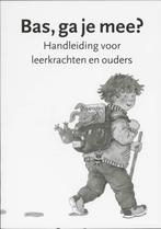 Bas, ga je mee? Handleiding voor leerkrachten en ouder, Verzenden, Gelezen, Dagmar Stam