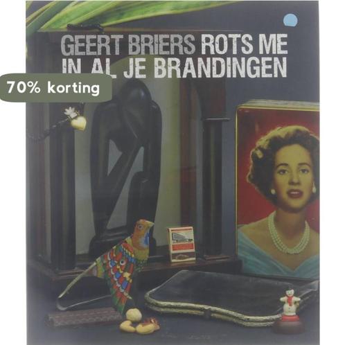 Rots me in al je brandingen. 9789491455278 Geert Briers, Boeken, Gedichten en Poëzie, Zo goed als nieuw, Verzenden