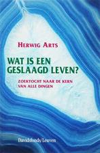 Wat is een geslaagd leven? 9789058264008 Herwig Arts, Boeken, Verzenden, Zo goed als nieuw, Herwig Arts