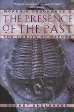 The Presence of the Past 9780892815371 Rupert Sheldrake, Verzenden, Gelezen, Rupert Sheldrake