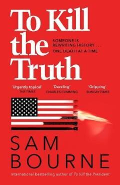 To Kill the Truth 9781529403190 Sam Bourne, Boeken, Taal | Engels, Gelezen, Verzenden