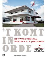 t Komt in orde. Het ware verhaal achter Villa Jongerius, Verzenden, Gelezen, Bettina van Santen