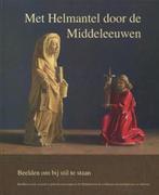 Met Helmantel door de middeleeuwen | 9789072736642 |, Zo goed als nieuw, HELMANTEL, H. & VLIERDEN, M. van