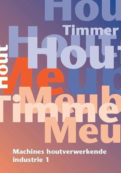 Machines houtverwerkende industrie 1 | 9789037221787, Boeken, Studieboeken en Cursussen, Verzenden