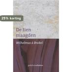 De tien maagden 9789061409113 W a Brakel, Verzenden, Gelezen, W a Brakel