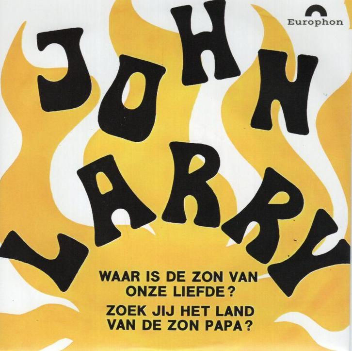 John Larry - Waar Is De Zon Van Onze Liefde + Zoek Jij H..., Cd's en Dvd's, Vinyl | Nederlandstalig