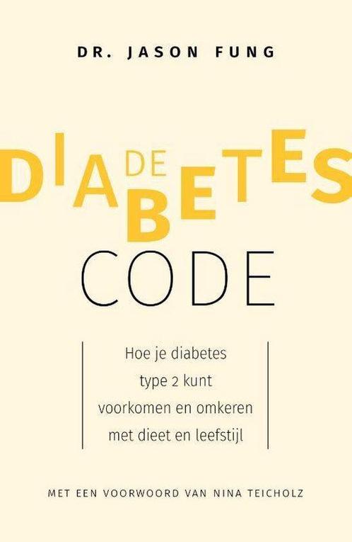 9789057125300 De diabetes-code Jason Fung, Boeken, Gezondheid, Dieet en Voeding, Nieuw, Verzenden