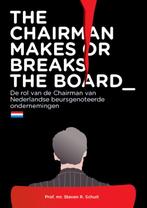 The chairman makes or breaks the board 9789051797251, Gelezen, [{:name=>'Steven R. Schuit', :role=>'A01'}], Verzenden