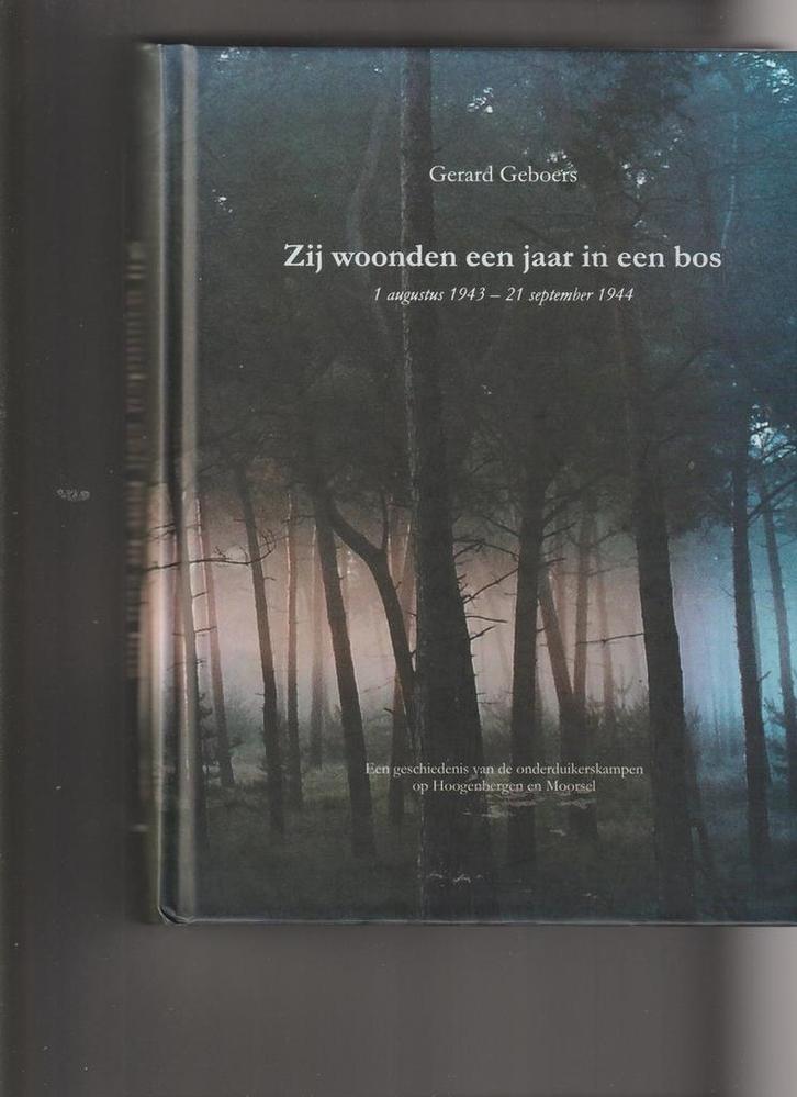 Zij Woonden Een Jaar In Een Bos 9789090264271 Gerard Geboers, Boeken, Oorlog en Militair, Gelezen, Verzenden