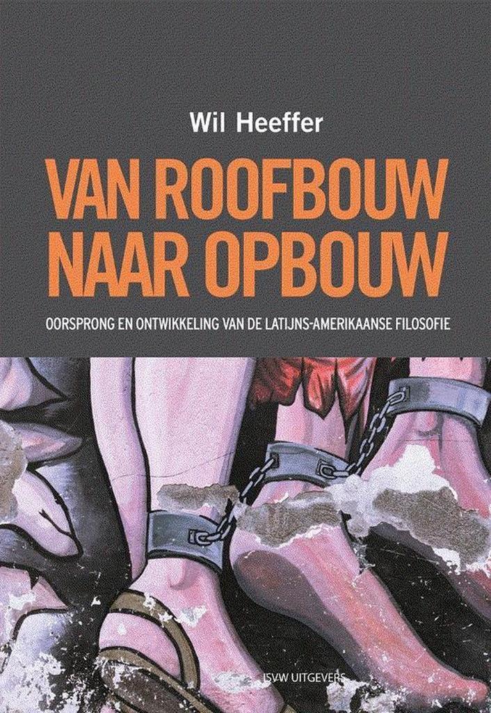 Van roofbouw naar opbouw 9789492538536 Wil Heeffer, Boeken, Filosofie, Zo goed als nieuw, Verzenden