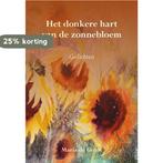 Het donkere hart van de zonnebloem 9789463652360, Verzenden, Zo goed als nieuw, Maria de Groot