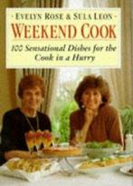 Weekend cook: 100 sensational dishes for the cook in a hurry, Boeken, Kookboeken, Verzenden, Gelezen, Sula Leon, Leon Sula, Evelyn Rose