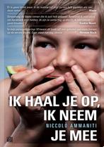 Ik haal je op, ik neem je mee 9789048814701 Niccolò Ammaniti, Verzenden, Gelezen, Niccolò Ammaniti