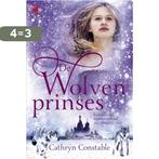 De wolvenprinses 9789044340495 Cathryn Constable, Boeken, Kinderboeken | Jeugd | 10 tot 12 jaar, Verzenden, Gelezen, Cathryn Constable