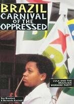 Brazil - Carnival of the Oppressed: Lula and th. Branford,, Boeken, Politiek en Maatschappij, Sue Branford, Bernardo Kucinski