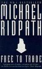 Free To Trade 9780749319052 Michael Ridpath, Verzenden, Gelezen, Michael Ridpath