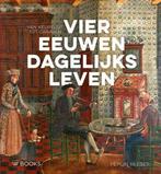 Vier eeuwen dagelijks leven 9789462583191 Pepijn Reeser, Verzenden, Zo goed als nieuw, Pepijn Reeser