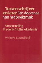 Tussen schrijver en lezer 9789001322502 Hans van Belkum, Boeken, Verzenden, Zo goed als nieuw, Hans van Belkum