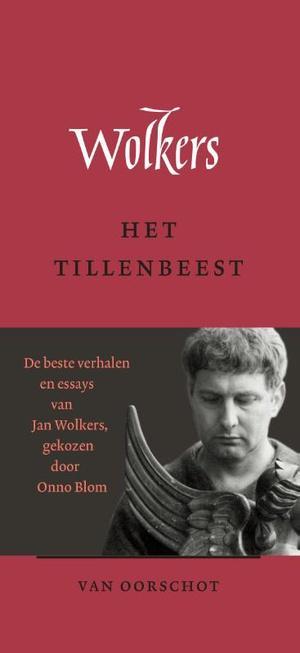 Het Tillenbeest |  NIEUW | Wolkers, Jan | 9789028253162, Boeken, Literatuur, Nieuw, Ophalen of Verzenden
