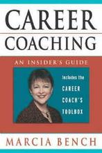 Career coaching: an insiders guide by Marcia Bench, Verzenden, Gelezen, Marcia Bench