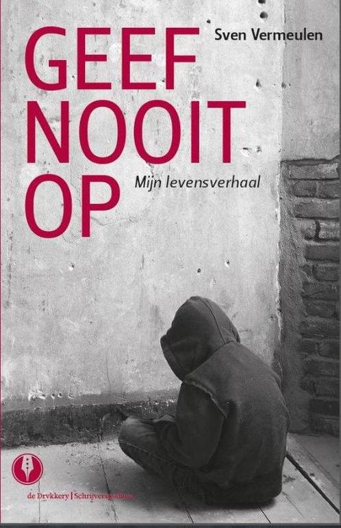 9789492170026 Geef nooit op Sven Vermeulen, Boeken, Biografieën, Nieuw, Verzenden