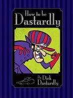 How to be Dastardly by Dick Dastardly 9781405248587, Boeken, Verzenden, Gelezen