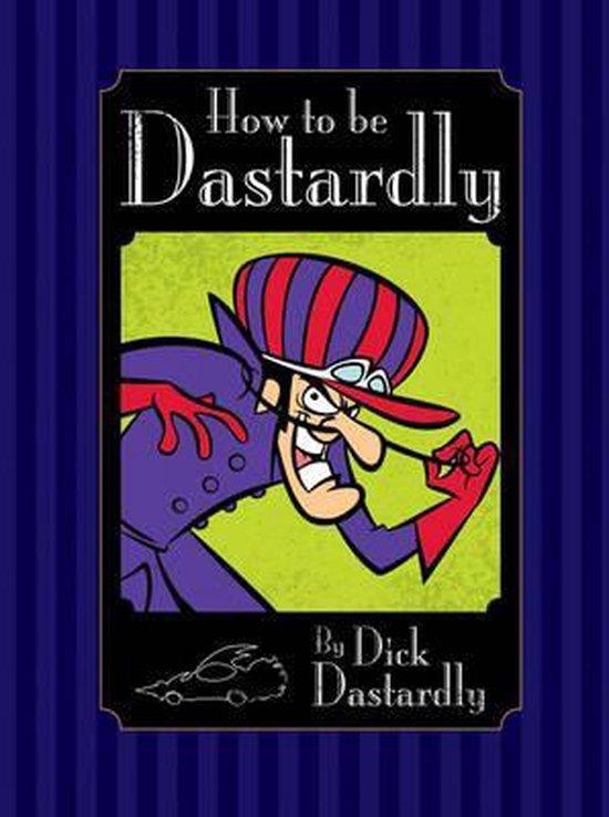 How to be Dastardly by Dick Dastardly 9781405248587, Boeken, Taal | Engels, Gelezen, Verzenden