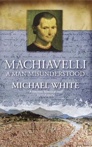 Machiavelli 9780349115993 Michael White, Boeken, Taal | Engels, Gelezen, Verzenden