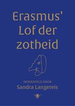 Erasmus Lof der zotheid 9789403196718 Sandra Langereis, Verzenden, Zo goed als nieuw, Sandra Langereis