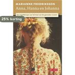 Anna, Hanna en Johanna 9789044512519 Marianne Fredriksson, Boeken, Verzenden, Gelezen, Marianne Fredriksson
