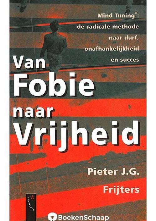 Van fobie naar vrijheid - P.J.G. Frijters 9789029516334, Boeken, Godsdienst en Theologie, Gelezen, Verzenden
