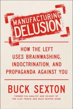 9780593716588 Manufacturing Delusion Buck Sexton, Verzenden, Nieuw, Buck Sexton