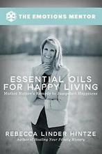Hintze, Rebecca Linder : Essential Oils for Happy Living:, Gelezen, Rebecca Linder Hintze, Verzenden