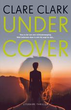 Undercover 9789026163784 Clare Clark, Boeken, Verzenden, Zo goed als nieuw, Clare Clark