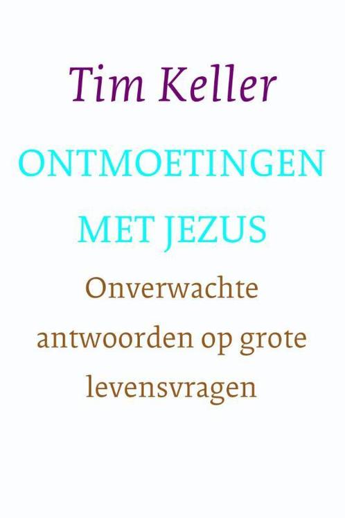 Ontmoetingen met Jezus 9789051945232 Tim Keller, Boeken, Godsdienst en Theologie, Gelezen, Verzenden
