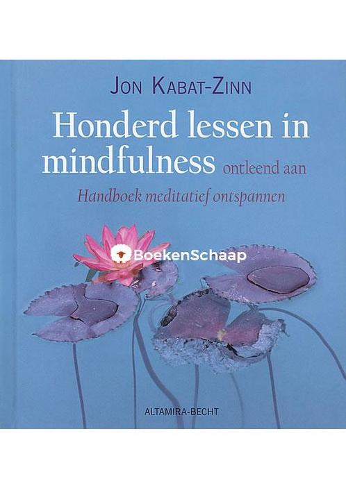 Honderd lessen in mindfulness (NIEUW BOEK) Jon Kabat-Zinn, Boeken, Psychologie, Verzenden